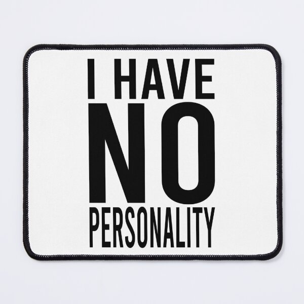 Item preview, I have no personality designed and sold by DuaneGarrett.