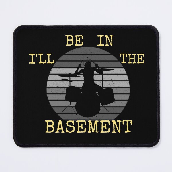 Item preview, I'll Be In The Basement Drum Set Drumming Drummer  designed and sold by salahnewdesign.