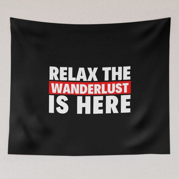 Item preview, relax the wanderlust is here designed and sold by T-shirtgallery.
