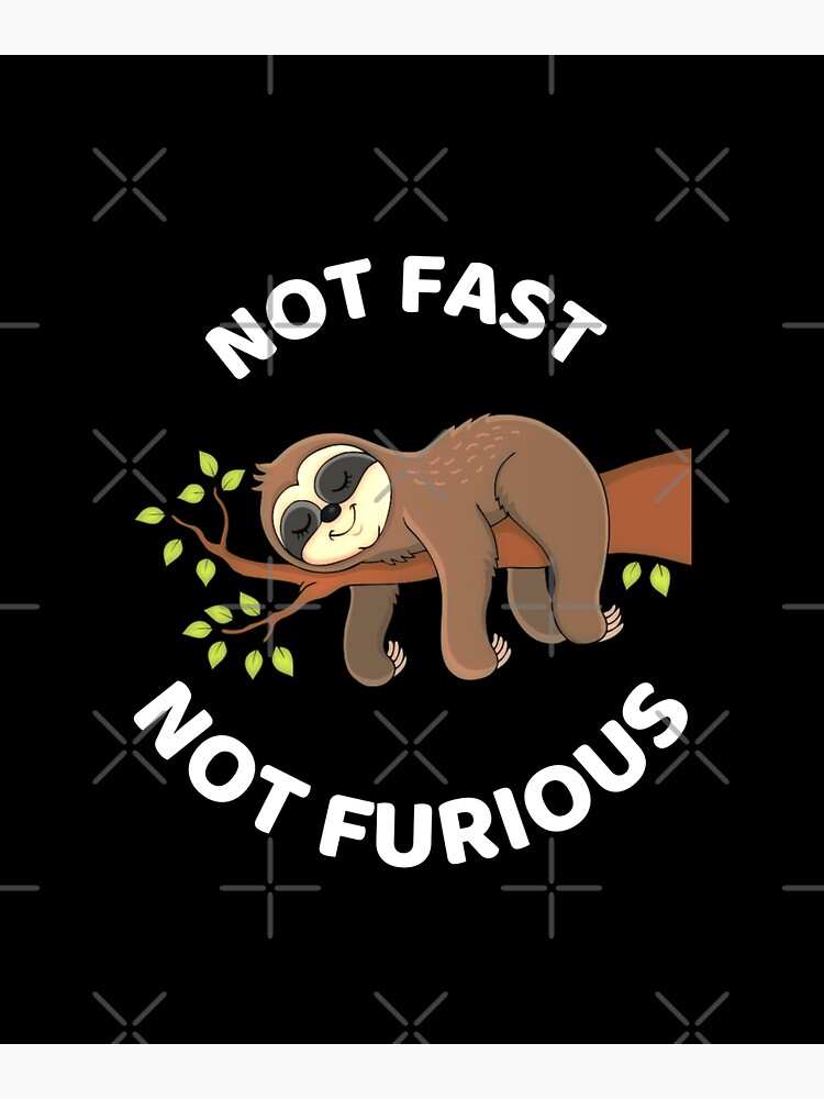 "Not Fast Not Furious - Cute Lazy Funny Sloth " Sticker For Sale By ...