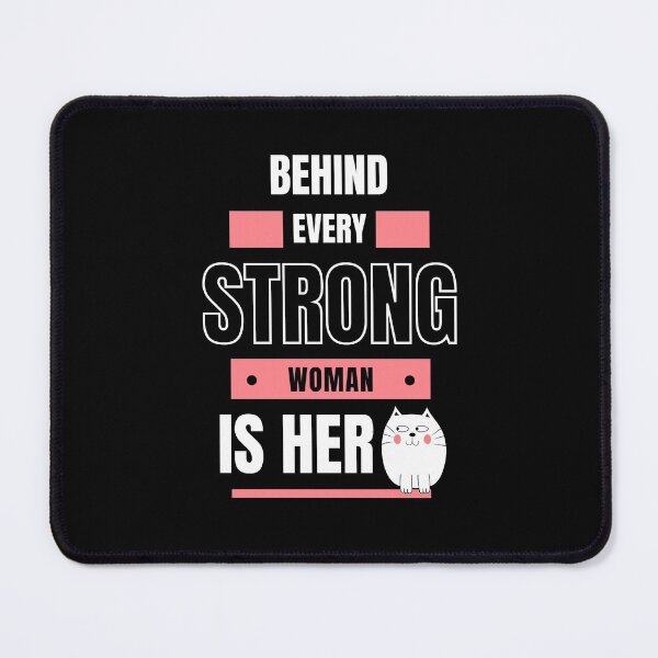 Item preview, Behind Every Strong Woman Is Her Cat designed and sold by BYNANA80.