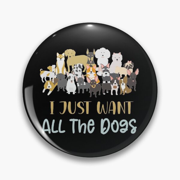 Item preview, I Just Want All The Dogs - Funny Dog Lovers designed and sold by Aymanclothings.