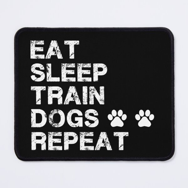 Item preview,  Eat Sleep Train Dogs Repeat - Funny Dog Lovers designed and sold by Aymanclothings.