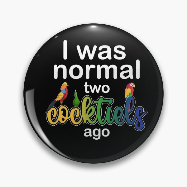 Item preview, I was normal two cocktiels ago: thanksgiving,wedding,event,christmas,birds. designed and sold by comeonyassine21.