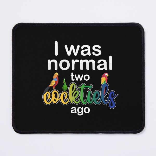 Item preview, I was normal two cocktiels ago: thanksgiving,wedding,event,christmas,birds. designed and sold by comeonyassine21.