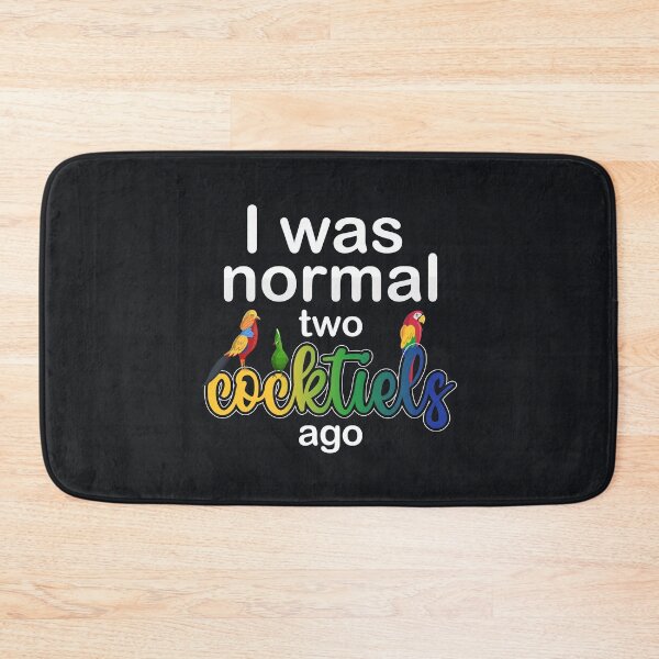 Item preview, I was normal two cocktiels ago: thanksgiving,wedding,event,christmas,birds. designed and sold by comeonyassine21.