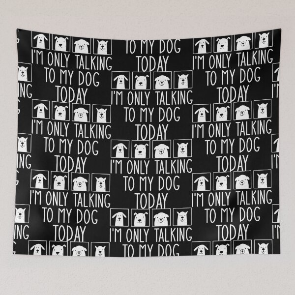 Item preview, I'm Only talking To My Dog Today - Funny Dog Lovers designed and sold by Aymanclothings.
