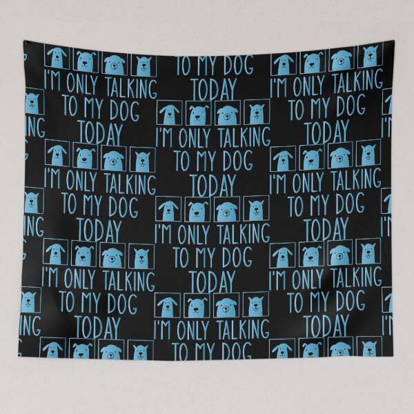 Item preview, I'm Only talking To My Dog Today - Funny Dog Lovers designed and sold by Aymanclothings.