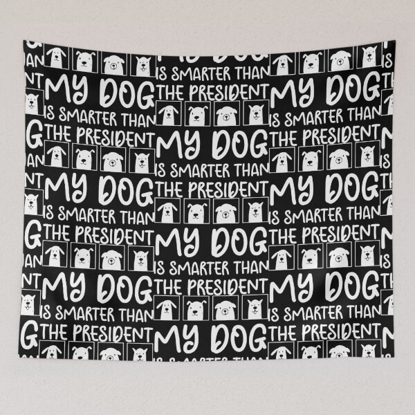 Item preview, MY DOG IS SMARTER THAN THE PRESIDENT - Funny Dog Lovers designed and sold by Aymanclothings.