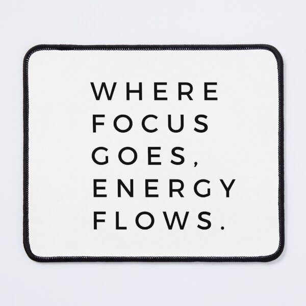 Item preview, Where Focus Goes, Energy Flows designed and sold by RosasCloset.