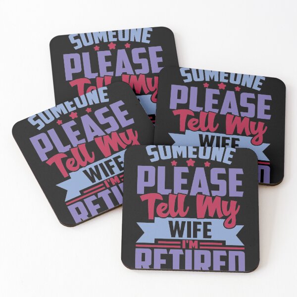 Item preview, Would Someone Tell My Wife I'm Retired , Funny Retirement Gift , Funny Wife's Gift , Funny Dad's Gift designed and sold by mohalaz.