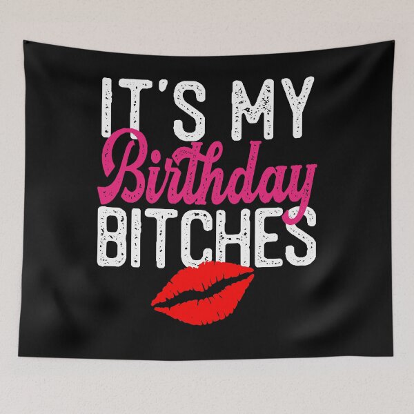 Item preview, It's My Birthday Bitches Funny Birthday B-Day Girls designed and sold by FauzIDEA.