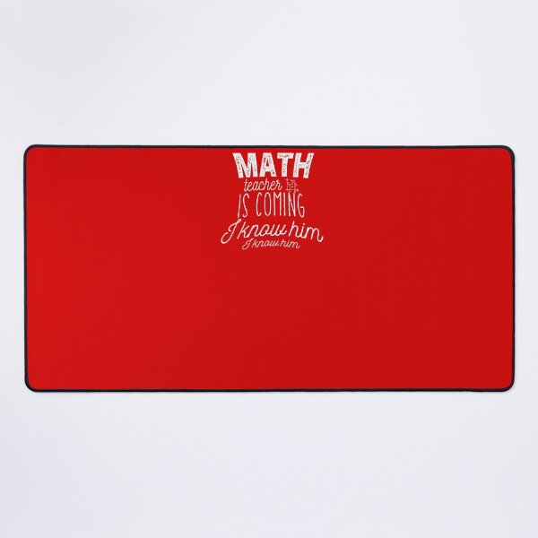 Item preview, Math Teacher Is Coming I know Him I Know Him designed and sold by Amirebdesign.
