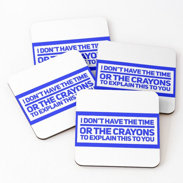 Item preview, i dont have the time or the crayons -bad attitude sayings designed and sold by 1andydesign.