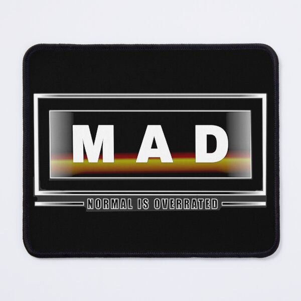 Item preview, MAD - NORMAL IS OVEWRRATED designed and sold by AEROSPACE-IND.
