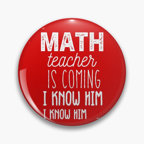 Item preview, Math Teacher Is Coming I know Him I Know Him designed and sold by Amirebdesign.