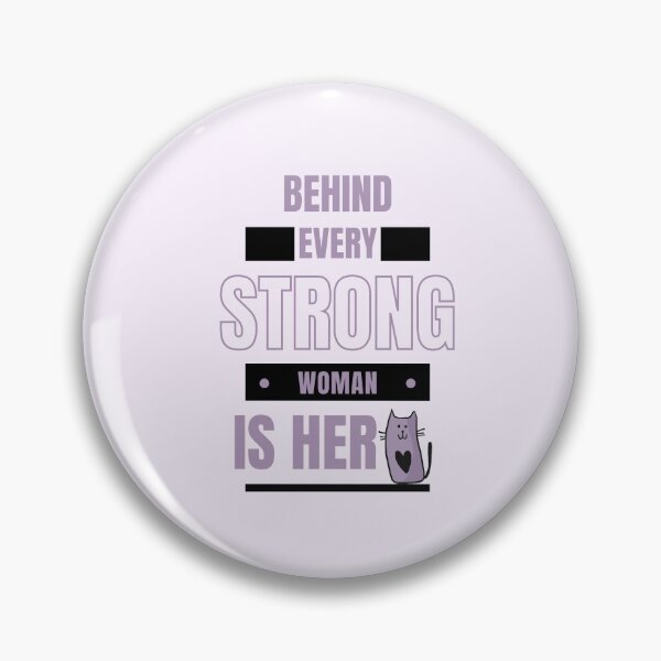 Item preview,  Behind Every Strong Woman Is Her Cat designed and sold by BYNANA80.