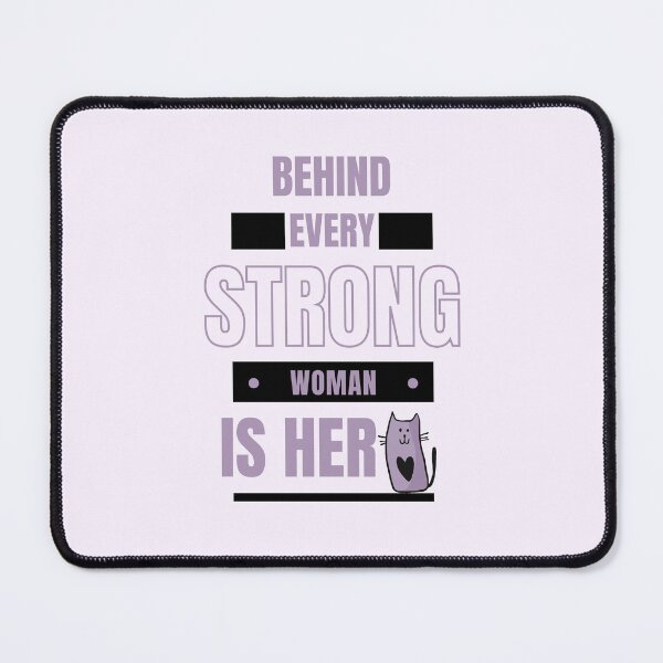 Item preview, Behind Every Strong Woman Is Her Cat designed and sold by BYNANA80.