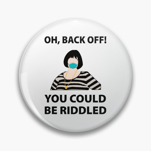 Item preview, Oh Back Off, You could be riddled! Nessa inspired  designed and sold by EverythingUK.