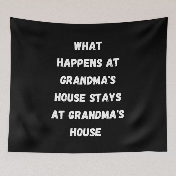 Item preview, What happens at grandma's house stays at grandma's house designed and sold by Steph-draws.