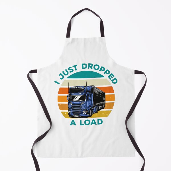 Item preview, I just dropped a load, funny truck driver designed and sold by StoreMix23.
