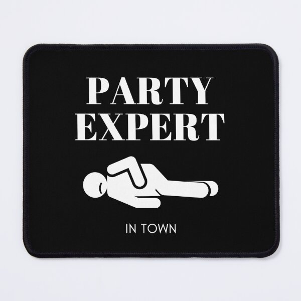 Item preview, Party expert in town designed and sold by CrazyHowCool.