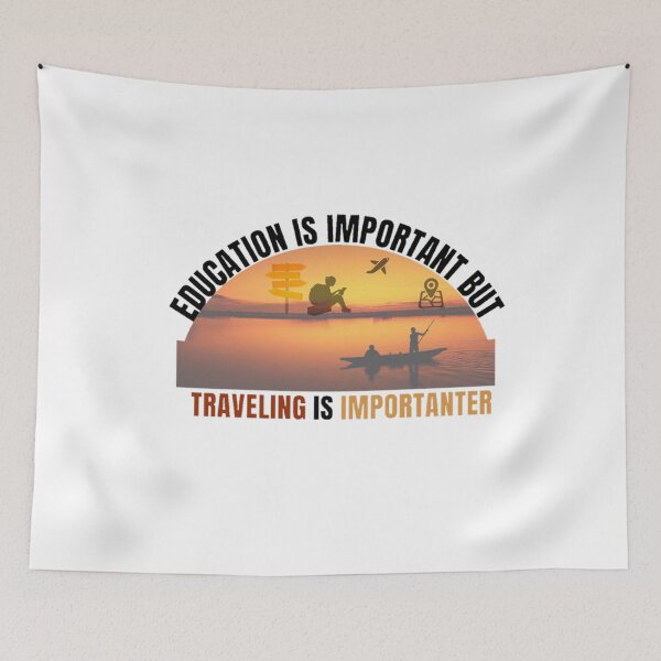 Item preview, Education is important but traveling is importanter, traveling saying designed and sold by Special-Art1.