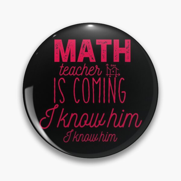 Item preview, Math Teacher Is Coming I know Him I Know Him designed and sold by Amirebdesign.
