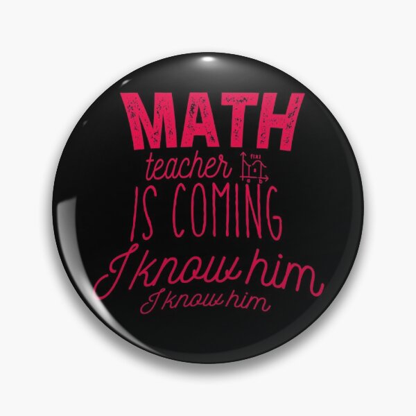 Item preview, Math Teacher Is Coming I know Him I Know Him designed and sold by Amirebdesign.