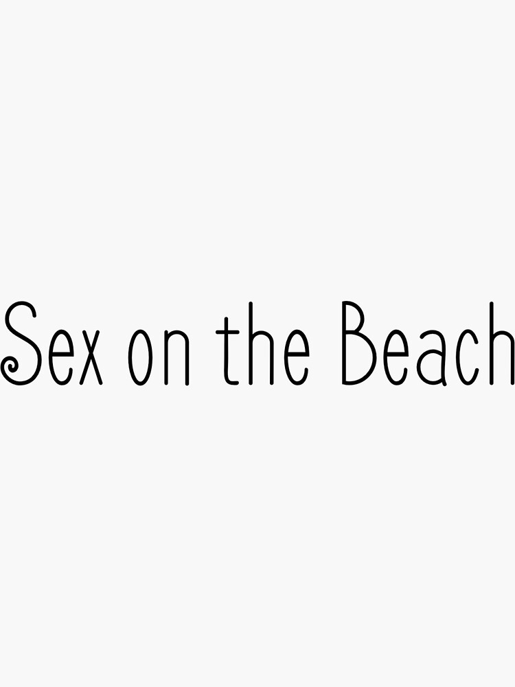 Sex On The Beach 1 Sticker For Sale By Archerashleyart Redbubble