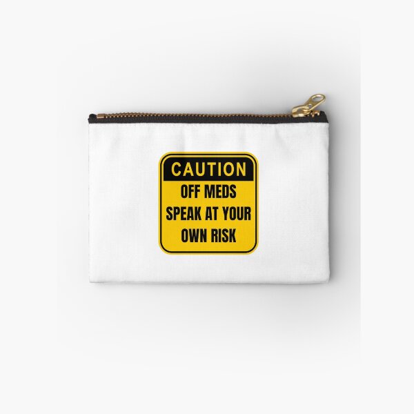 Item preview, Off Meds Speak at Your Own Risk designed and sold by TerriArmstrong.