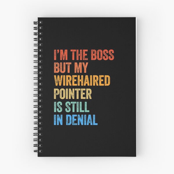 Item preview, I'm The Boss German Wirehaired Pointer Still In Denial  designed and sold by Guarddogdrive.