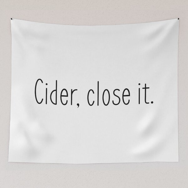 Item preview, Cider, Close IT.(2) designed and sold by ArcherAshleyArt.