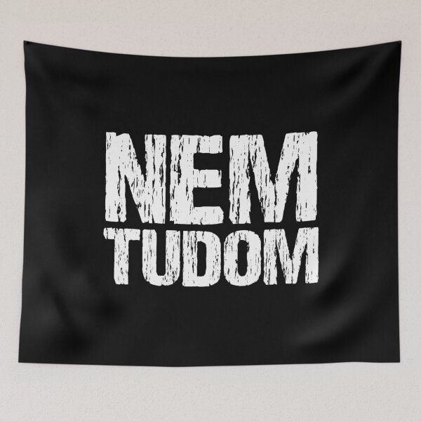 Item preview, Nem Tudom Hungarian I Don't Know Funny Magyar Distressed designed and sold by Nirvanibex.