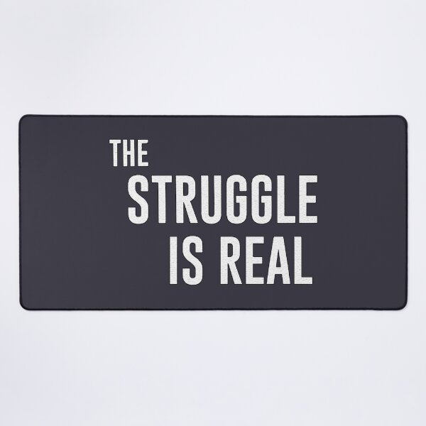 Item preview, The struggle is real designed and sold by franktact.