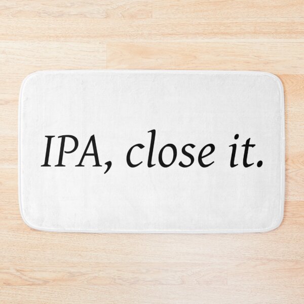 Item preview, IPA, Close IT.(1) designed and sold by ArcherAshleyArt.