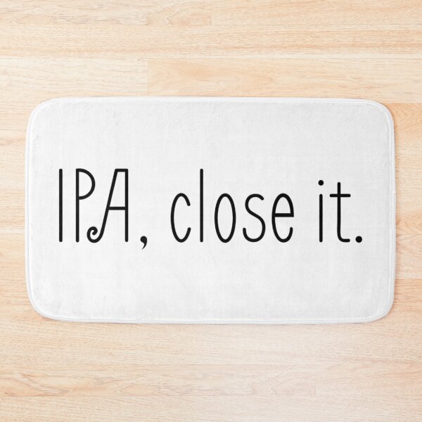 Item preview, IPA, Close IT.(2) designed and sold by ArcherAshleyArt.
