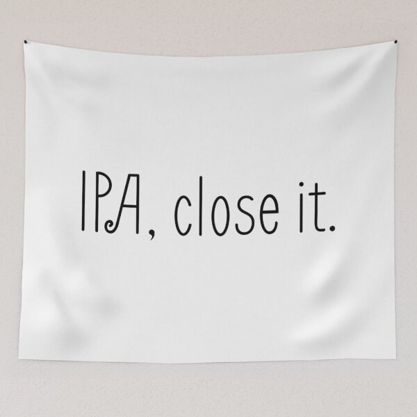 Item preview, IPA, Close IT.(2) designed and sold by ArcherAshleyArt.