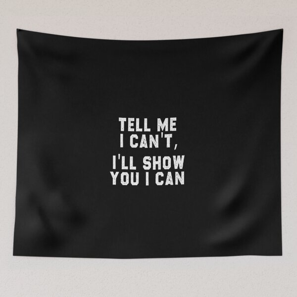Item preview, motivation funny sarcastic offended saying TELL ME I CAN'T,  gift  Birthday Meme Girlfriend boyfriend designed and sold by joygift369.