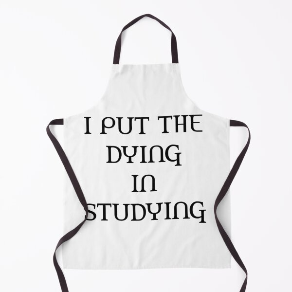 Item preview, I Put The Dying In Studying designed and sold by Andersong.