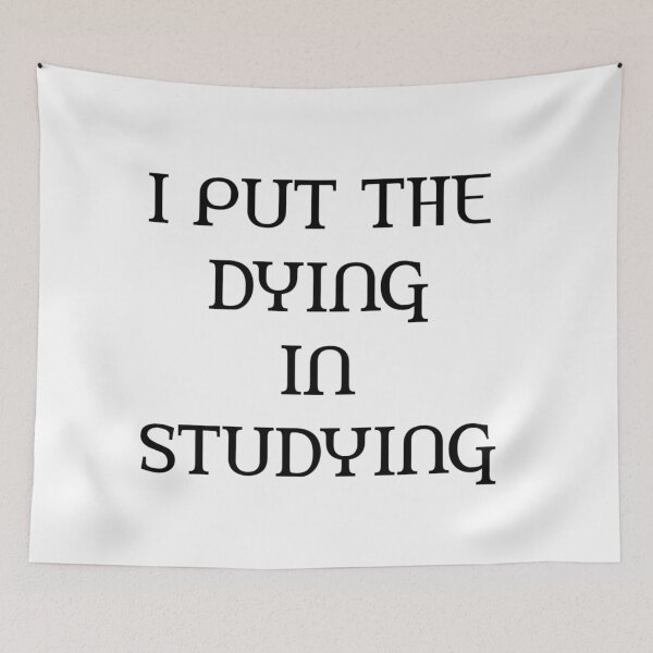 Item preview, I Put The Dying In Studying designed and sold by Andersong.