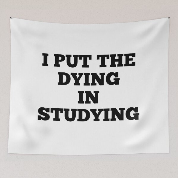 Item preview, I Put The Dying In Studying designed and sold by Andersong.