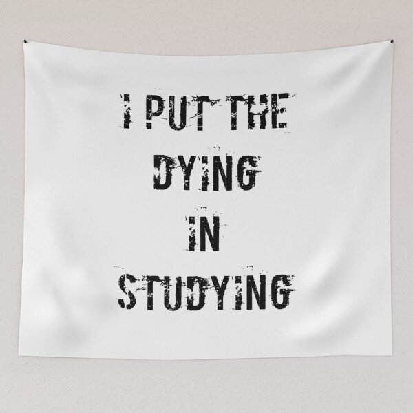 Item preview, I Put The Dying In Studying designed and sold by Andersong.
