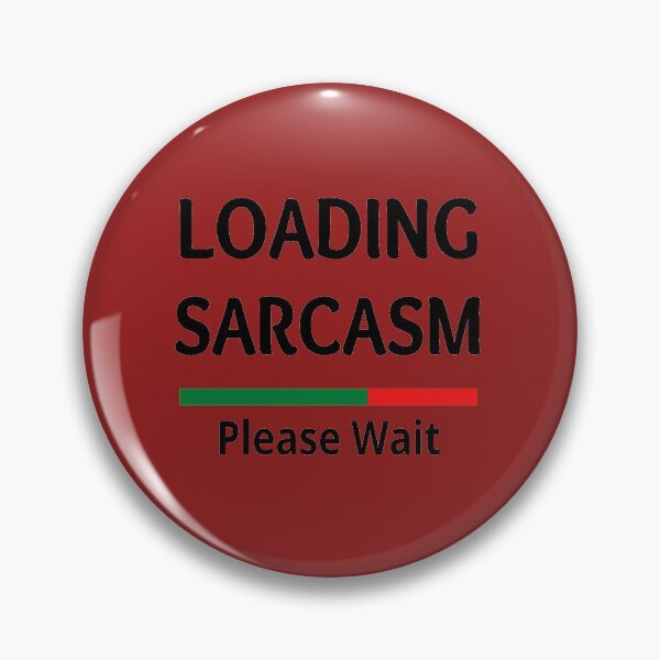 Item preview, Loading Sarcasm Please Wait designed and sold by Totaghyr.