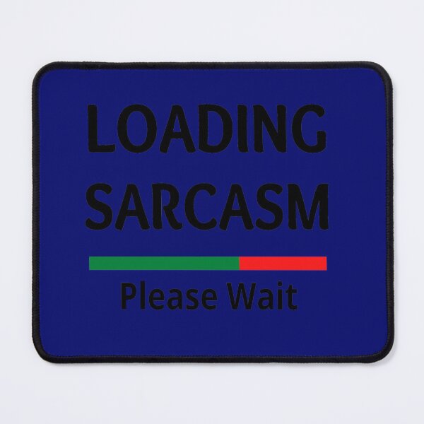 Item preview, Loading Sarcasm Please Wait designed and sold by Totaghyr.