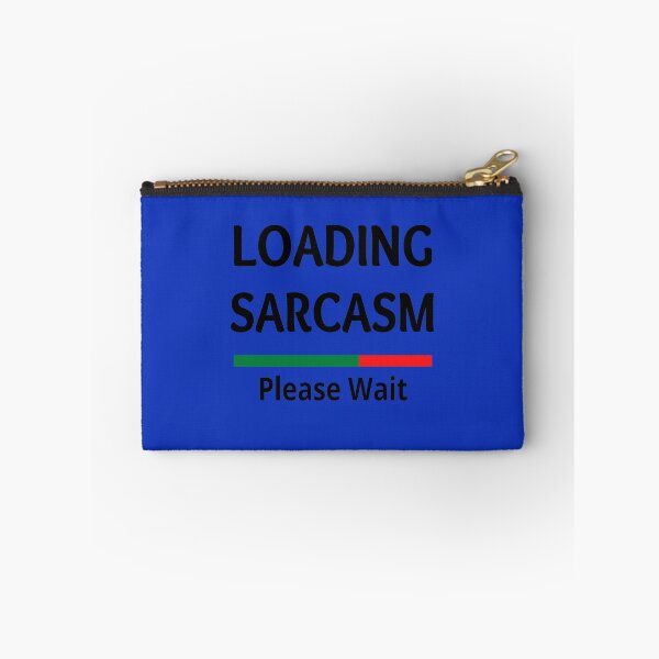 Item preview, Loading Sarcasm Please Wait designed and sold by Totaghyr.