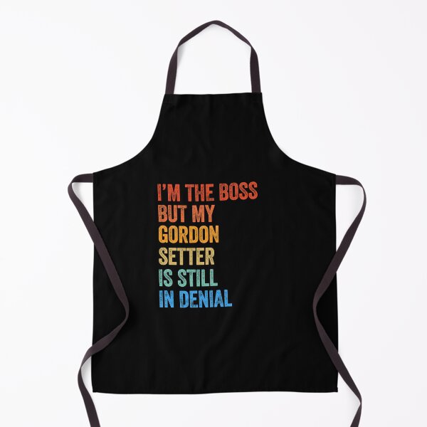 Item preview, Copy of I'm The Boss Gordon Setter Still In Denial designed and sold by Guarddogdrive.