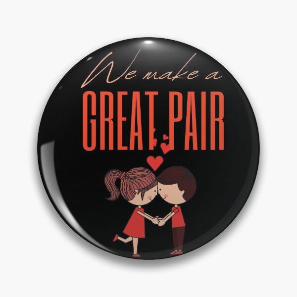 Item preview, We make a great pair-Better Together -LOVE Matching Couples designed and sold by Red-ElYoubi.