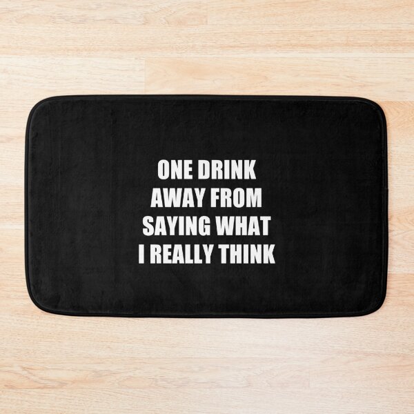 Item preview, funny sarcastic offended saying ONE DRINK AWAY FROM SAYING WHAT I REALLY THINK gift  Birthday Meme Girlfriend boyfriend designed and sold by joygift369.
