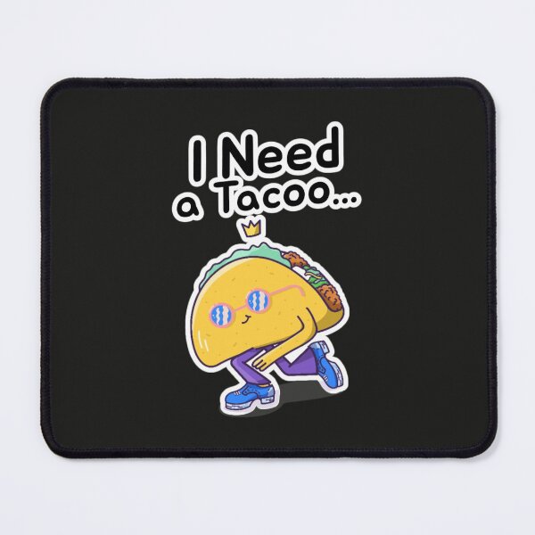 Item preview, I Need A Taco designed and sold by FMA30.
